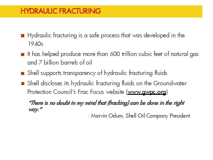 HYDRAULIC FRACTURING Hydraulic fracturing is a safe process that was developed in the 1940
