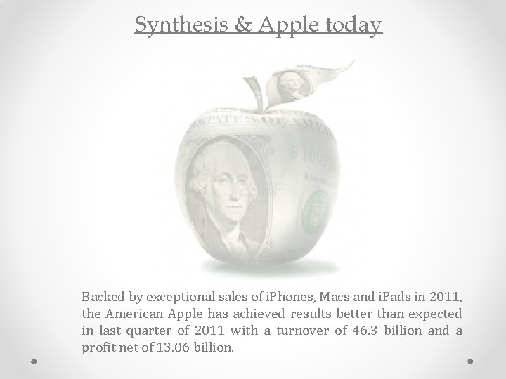 Synthesis & Apple today Backed by exceptional sales of i. Phones, Macs and i.