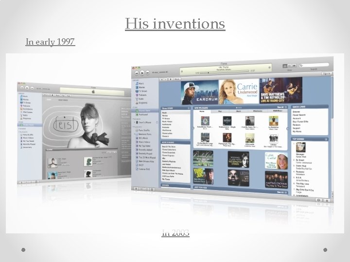 His inventions In early 1997 In 2003 