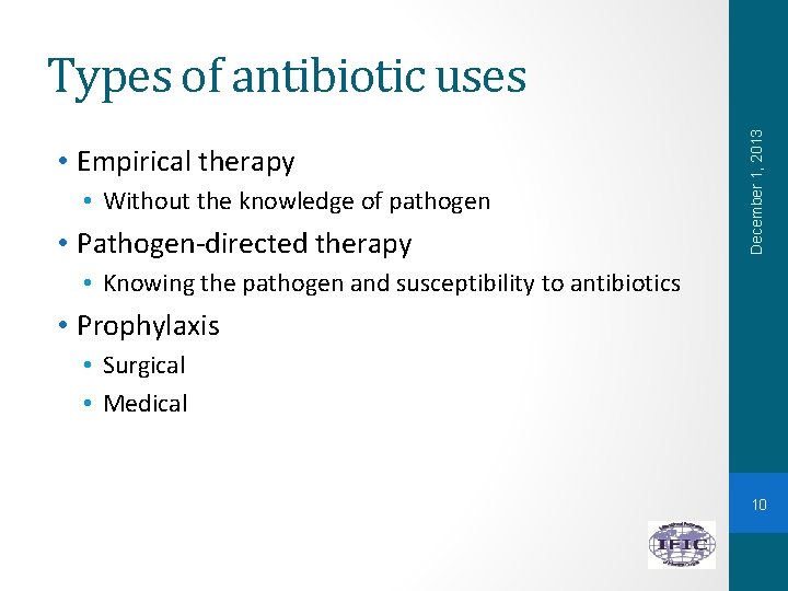  • Empirical therapy • Without the knowledge of pathogen • Pathogen-directed therapy December