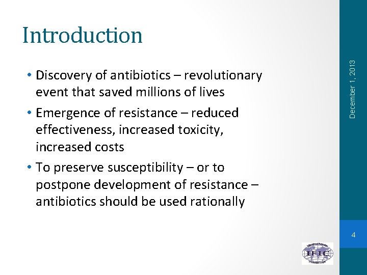  • Discovery of antibiotics – revolutionary event that saved millions of lives •