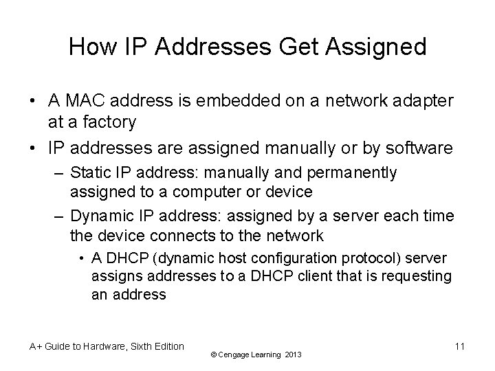 How IP Addresses Get Assigned • A MAC address is embedded on a network