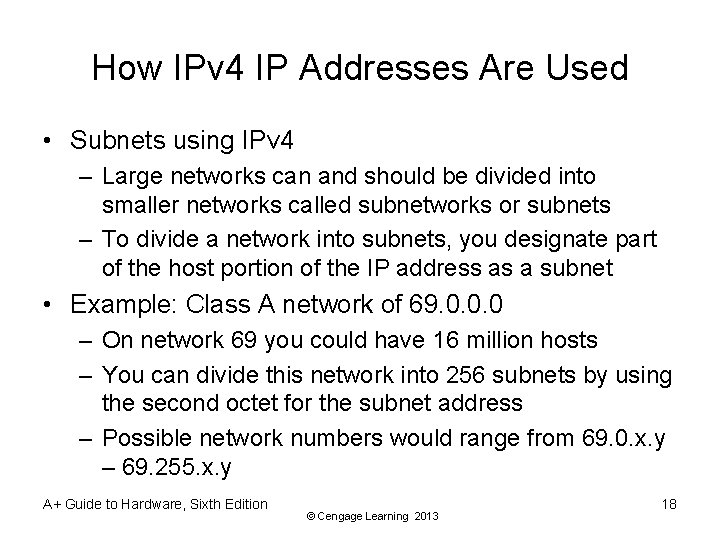 How IPv 4 IP Addresses Are Used • Subnets using IPv 4 – Large