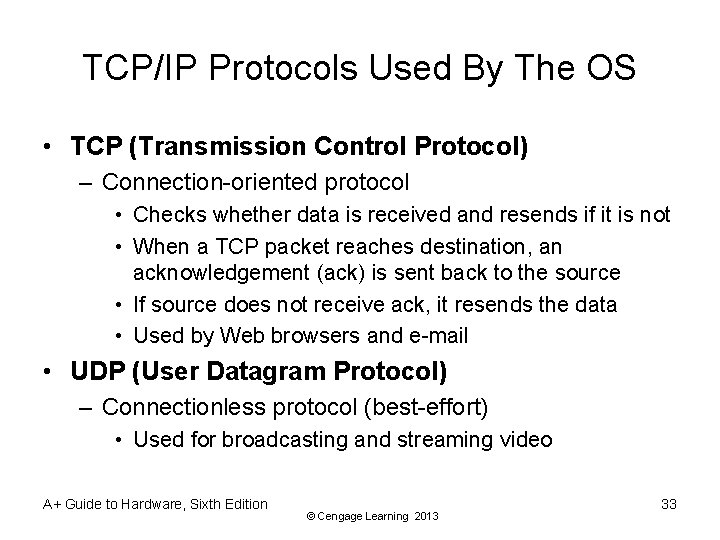 TCP/IP Protocols Used By The OS • TCP (Transmission Control Protocol) – Connection-oriented protocol