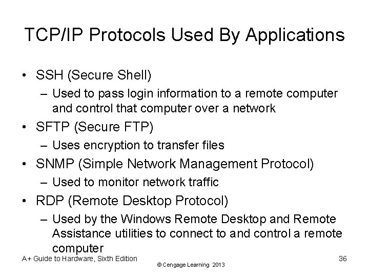 TCP/IP Protocols Used By Applications • SSH (Secure Shell) – Used to pass login