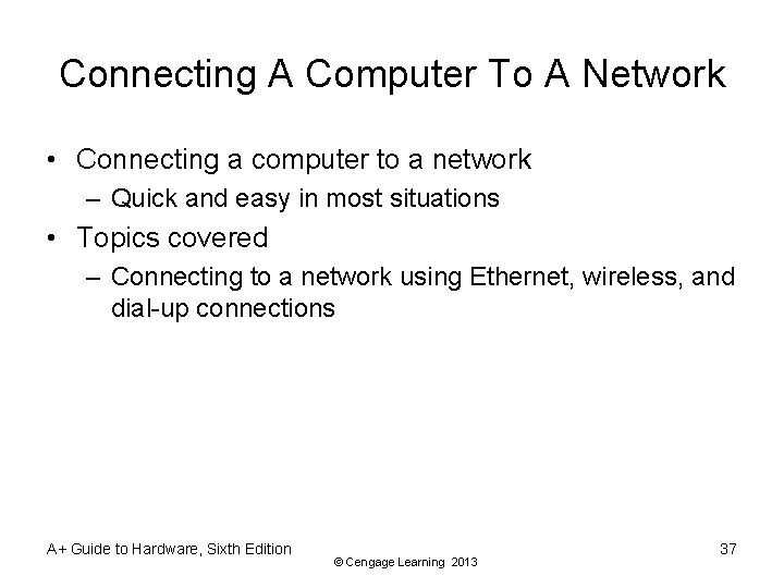 Connecting A Computer To A Network • Connecting a computer to a network –