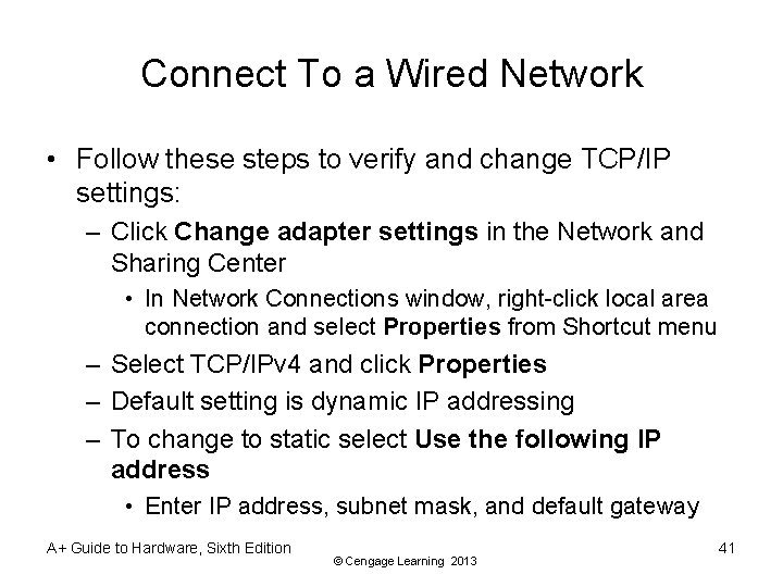 Connect To a Wired Network • Follow these steps to verify and change TCP/IP