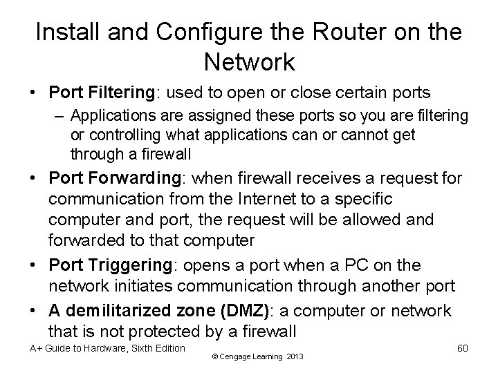 Install and Configure the Router on the Network • Port Filtering: used to open