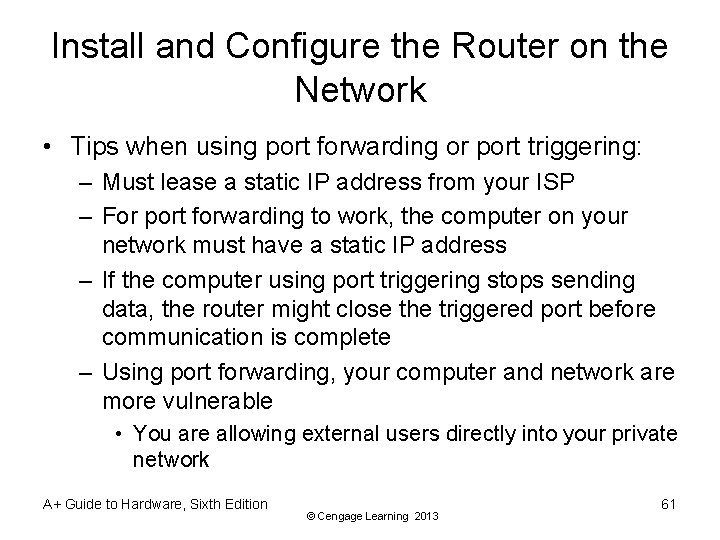 Install and Configure the Router on the Network • Tips when using port forwarding