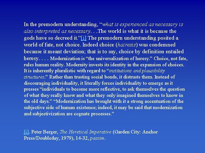 In the premodern understanding, “what is experienced as necessary is also interpreted as necessary.