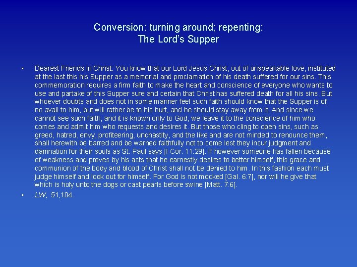 Conversion: turning around; repenting: The Lord’s Supper • • Dearest Friends in Christ: You