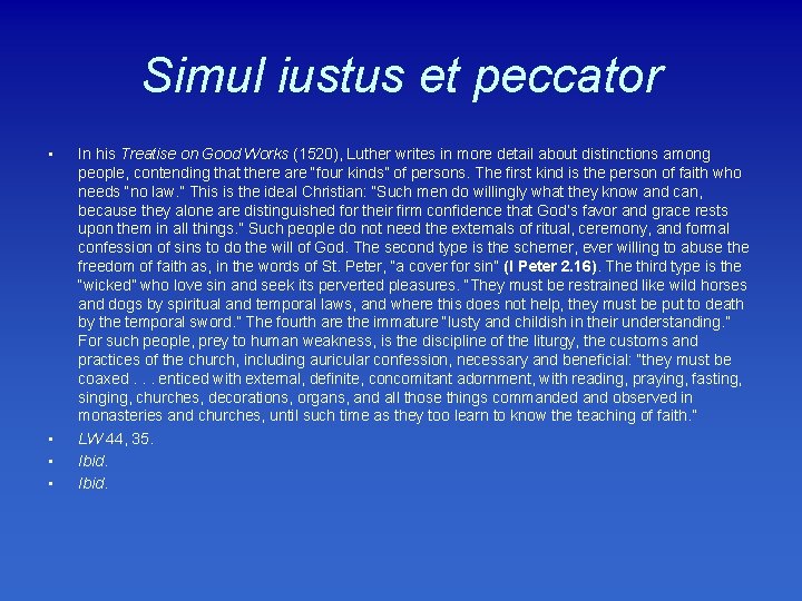 Simul iustus et peccator • • In his Treatise on Good Works (1520), Luther