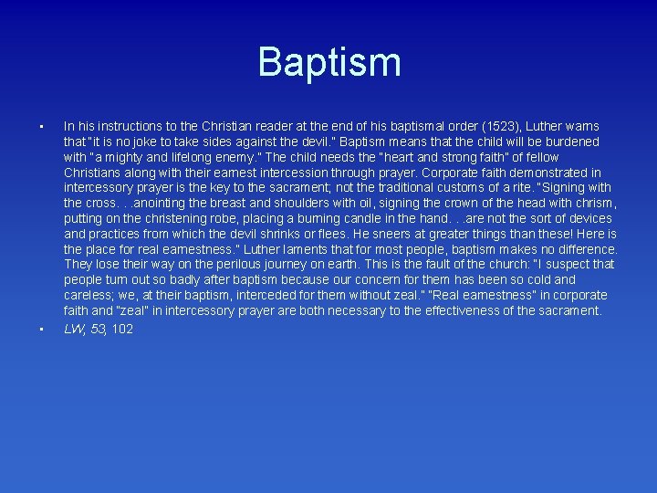 Baptism • • In his instructions to the Christian reader at the end of