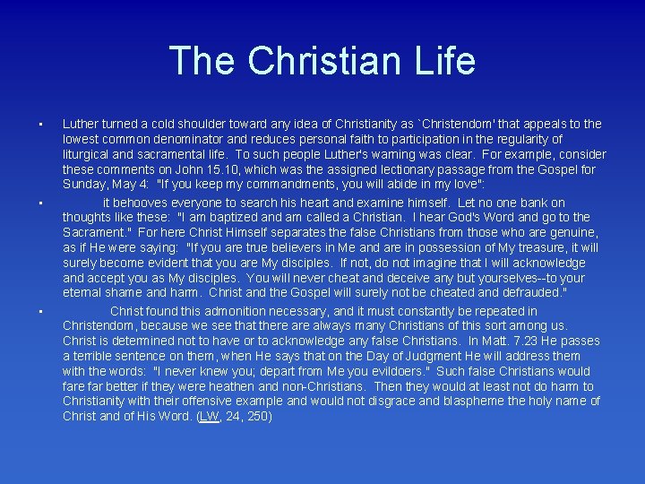 The Christian Life • • • Luther turned a cold shoulder toward any idea