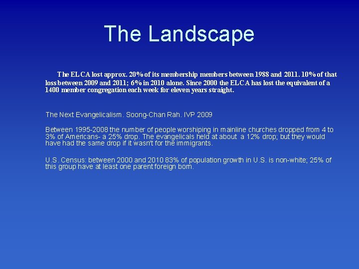 The Landscape The ELCA lost approx. 20% of its membership members between 1988 and