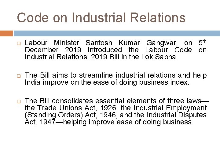 Code on Industrial Relations q q q Labour Minister Santosh Kumar Gangwar, on 5