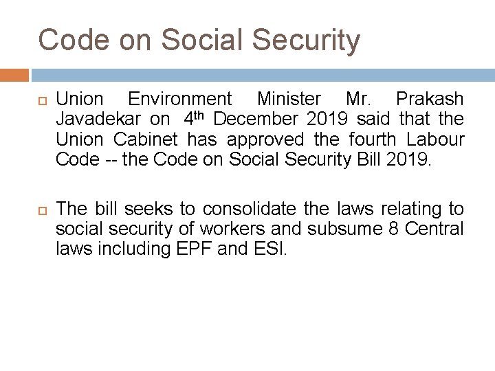 Code on Social Security Union Environment Minister Mr. Prakash Javadekar on 4 th December