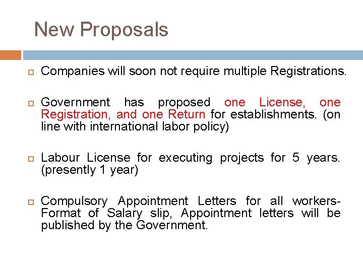  New Proposals Companies will soon not require multiple Registrations. Government has proposed one