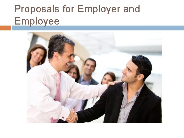 Proposals for Employer and Employee 