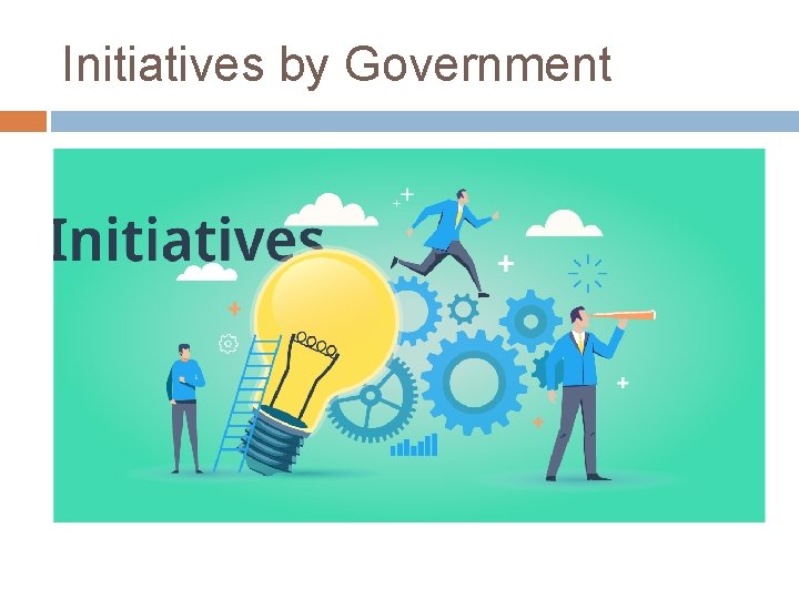 Initiatives by Government 