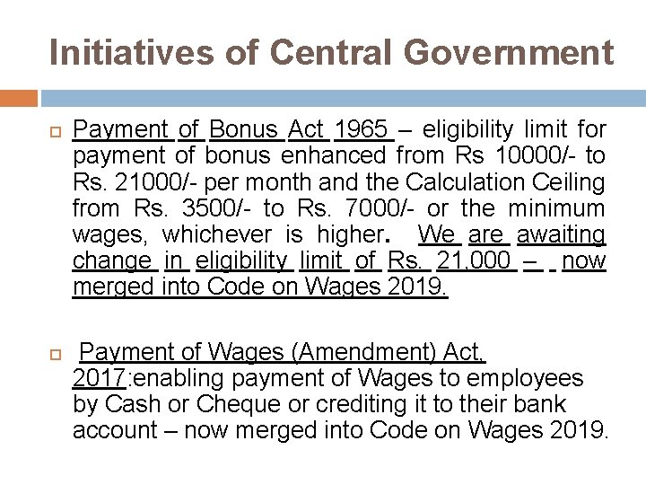 Initiatives of Central Government Payment of Bonus Act 1965 – eligibility limit for payment