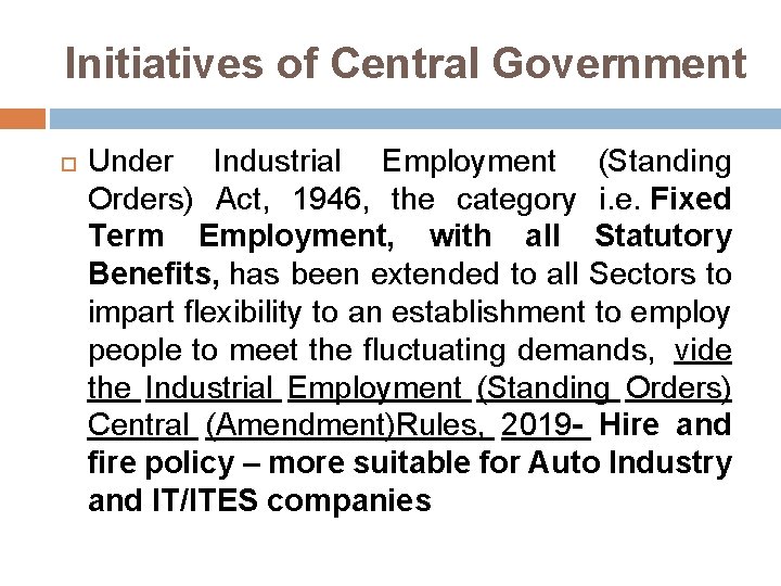 Initiatives of Central Government Under Industrial Employment (Standing Orders) Act, 1946, the category i.