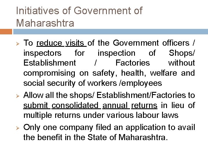 Initiatives of Government of Maharashtra Ø Ø Ø To reduce visits of the Government