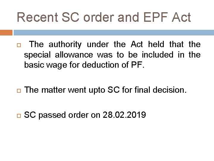 Recent SC order and EPF Act The authority under the Act held that the