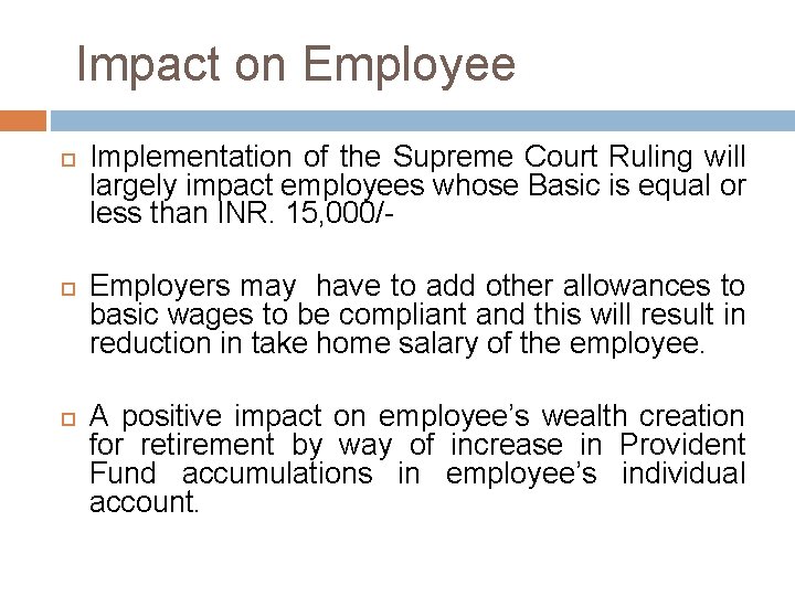  Impact on Employee Implementation of the Supreme Court Ruling will largely impact employees