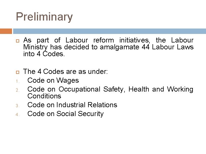 Preliminary 1. 2. 3. 4. As part of Labour reform initiatives, the Labour Ministry