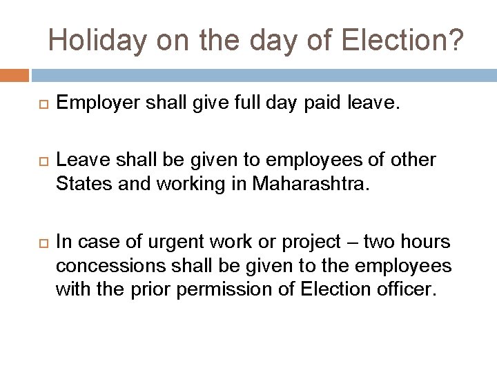  Holiday on the day of Election? Employer shall give full day paid leave.