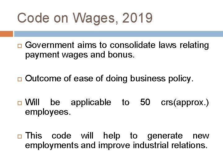 Code on Wages, 2019 Government aims to consolidate laws relating payment wages and bonus.