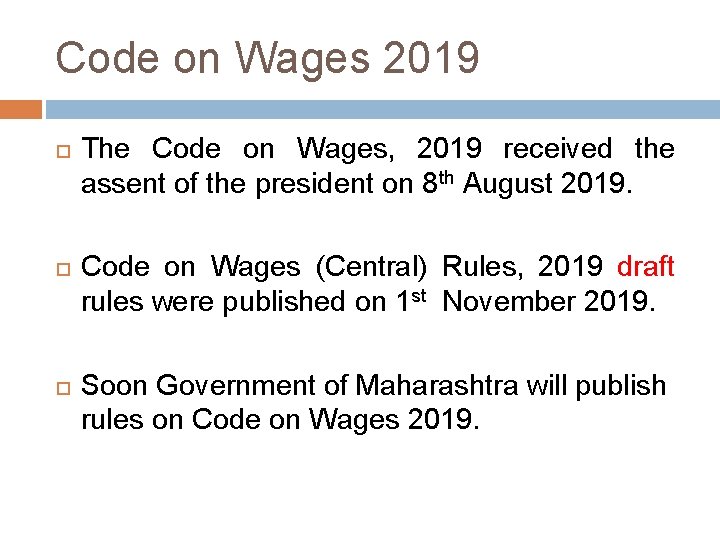 Code on Wages 2019 The Code on Wages, 2019 received the assent of the