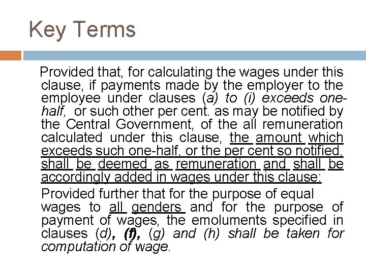 Key Terms Provided that, for calculating the wages under this clause, if payments made