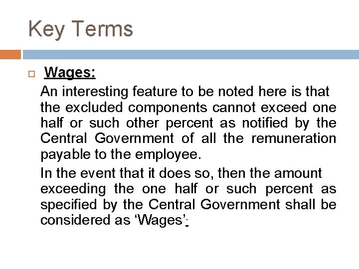 Key Terms Wages: An interesting feature to be noted here is that the excluded
