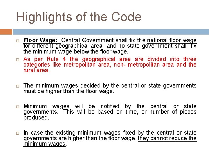 Highlights of the Code Floor Wage: Central Government shall fix the national floor wage