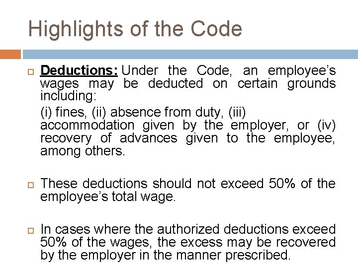 Highlights of the Code Deductions: Under the Code, an employee’s wages may be deducted