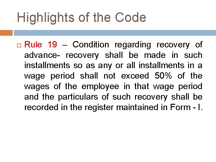 Highlights of the Code Rule 19 – Condition regarding recovery of advance- recovery shall