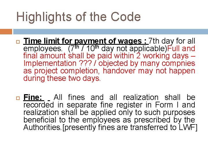 Highlights of the Code Time limit for payment of wages : 7 th day