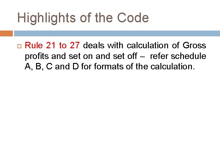 Highlights of the Code Rule 21 to 27 deals with calculation of Gross profits