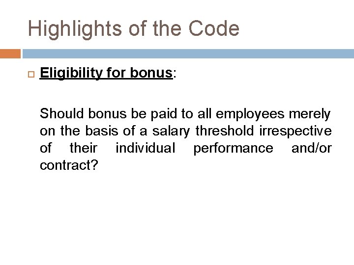 Highlights of the Code Eligibility for bonus: Should bonus be paid to all employees