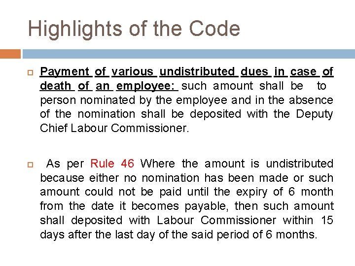 Highlights of the Code Payment of various undistributed dues in case of death of