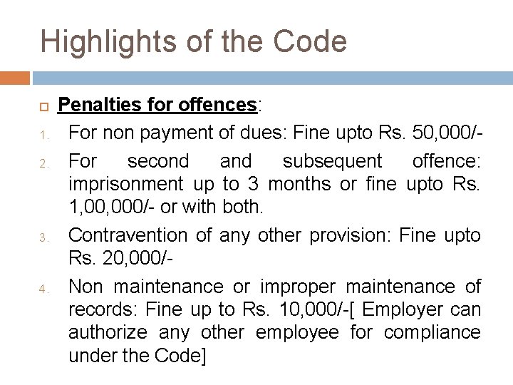 Highlights of the Code 1. 2. 3. 4. Penalties for offences: For non payment