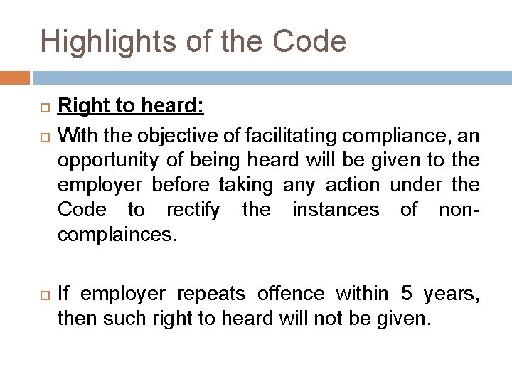 Highlights of the Code Right to heard: With the objective of facilitating compliance, an