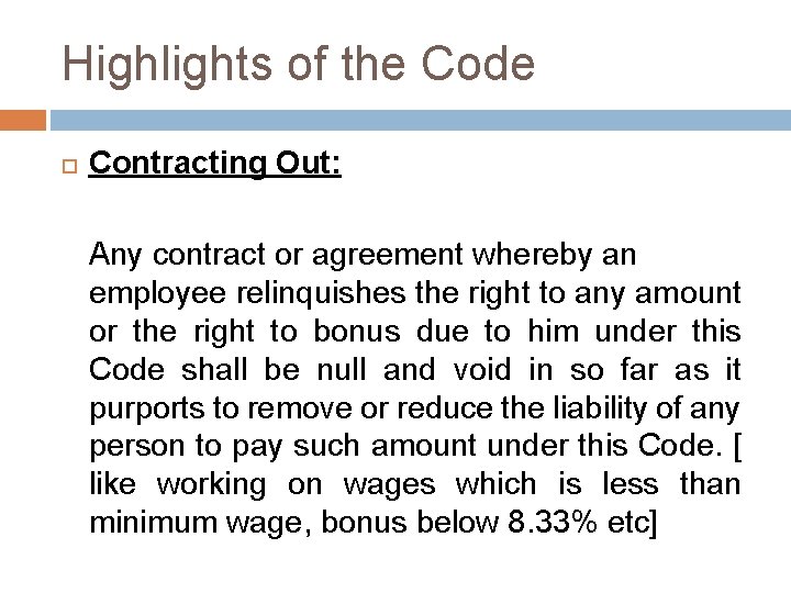 Highlights of the Code Contracting Out: Any contract or agreement whereby an employee relinquishes