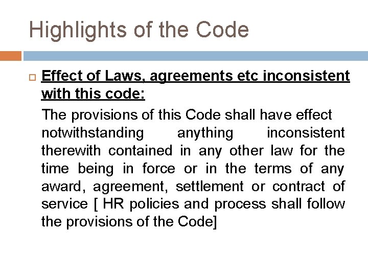 Highlights of the Code Effect of Laws, agreements etc inconsistent with this code: The