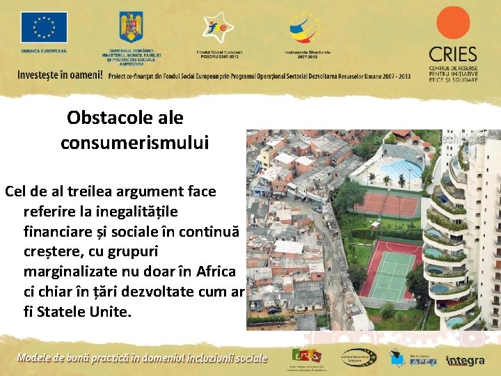 Obstacole ale consumerismului Cel de al treilea argument face referire la inegalitățile financiare și