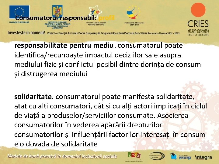 Consumatorul responsabil: profil responsabilitate pentru mediu. consumatorul poate identifica/recunoaște impactul deciziilor sale asupra mediului