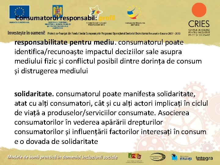 Consumatorul responsabil: profil responsabilitate pentru mediu. consumatorul poate identifica/recunoaște impactul deciziilor sale asupra mediului