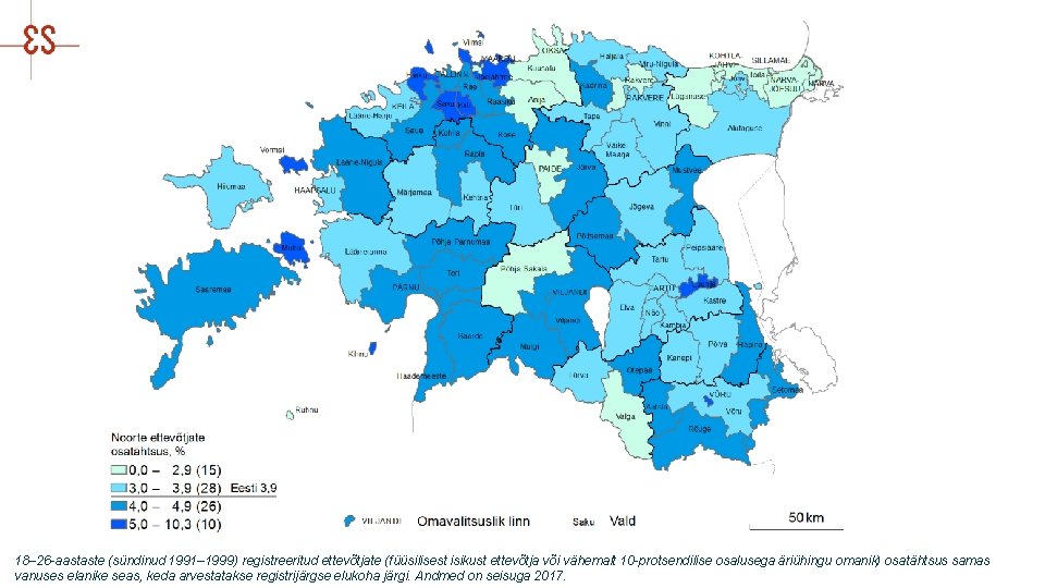 18– 26 -aastaste (sündinud 1991– 1999) registreeritud ettevõtjate (füüsilisest isikust ettevõtja või vähemalt 10